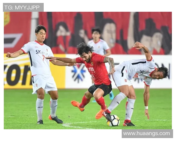 济卅联队与广州恒大精彩对决全场录像回顾与精彩瞬间分析